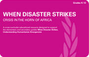 When Disaster Strikes: Horn of Africa Supplementary Guide