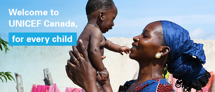 Welcome to UNICEF Canada, for every child
