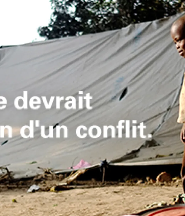Aucun enfant ne devrait souffrir en raison d’un conflit
